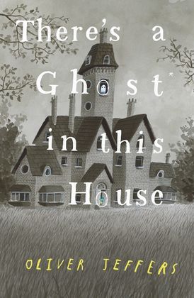 There's a Ghost* in This House - Ages 3+
