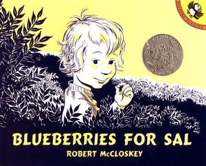PB: Blueberries for Sal (Caldecott Honor) - Ages 3+