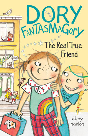 The Real True Friend (Dory Fantasmagory #2) - Ages 6+