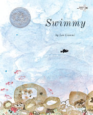 PB: Swimmy (Caldecott Honor) Ages 3+