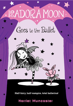 ECB: Isadora Moon #3: Isadora Moon Goes to the Ballet - Ages 6+