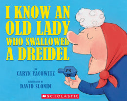 I Know an Old Lady Who Swallowed a Dreidel - Ages 4+