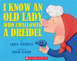 PB: I Know an Old Lady Who Swallowed a Dreidel - Ages 4+