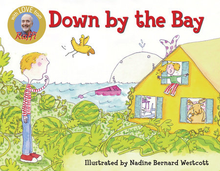 BB: Raffi Songs to Read: Down by the Bay - Ages 0+