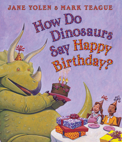 BB: How Do Dinosaurs Say Happy Birthday? - Ages 0+