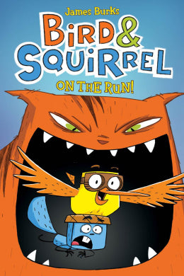 Bird & Squirrel on the Run! (Bird and Squirrel #1) - Ages 7+