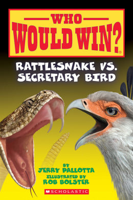 Rattlesnake vs. Secretary Bird (Who Would Win?) Ages 6+