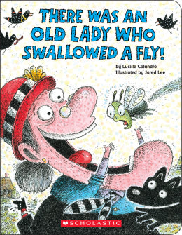 There Was an Old Lady Who Swallowed a Fly! - Ages 0+