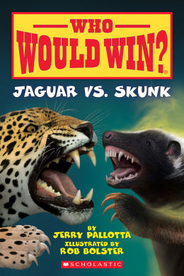 Jaguar vs. Skunk (Who Would Win?) Ages 6+