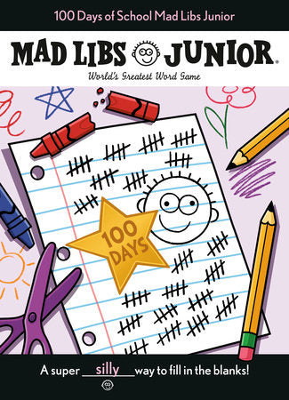 100 Days of School Mad Libs Junior - Ages 5+