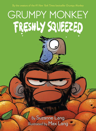 Freshly Squeezed (Grumpy Monkey #1) Ages 5+