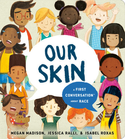 Our Skin: a First Conversation About Race - Ages 2+