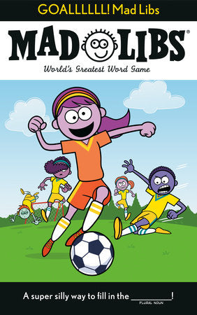 AB: Mad Libs: GOALLLLLL! - Ages 8+