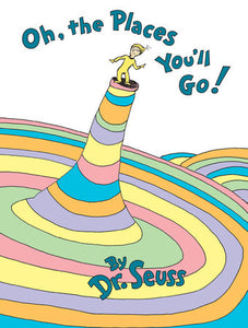 PB: Oh, the Places You'll Go! - Ages 7+