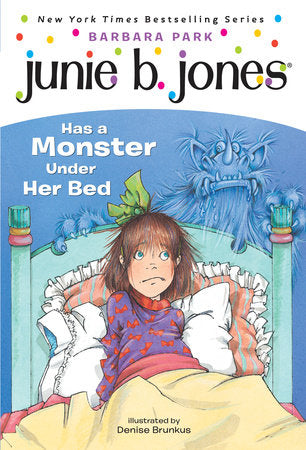 Junie B. Jones Has a Monster Under Her Bed (Junie B. Jones #8) - Ages 6+