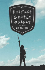 A Perfect Gentle Knight - Ages 10+