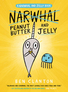 Peanut Butter and Jelly (Narwhal and Jelly Book #3) Ages 6+