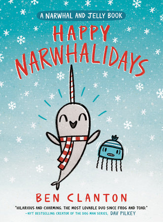 Happy Narwhalidays (Narwhal and Jelly Book #5) Ages 6+