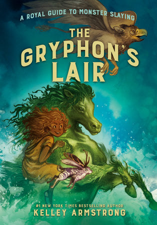 The Gryphon's Lair (A Royal Guide to Monster Slaying #2) Ages 10+