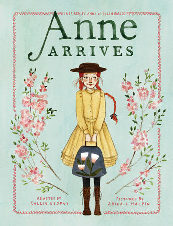 ECB: Anne #1: Anne Arrives: Inspired by Anne of Green Gables - Ages 6+