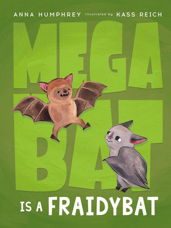 Megabat is a Fraidybat (Megabat #3) Ages 7+
