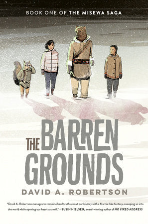 The Barren Grounds (The Misewa Saga #1) Ages 10+