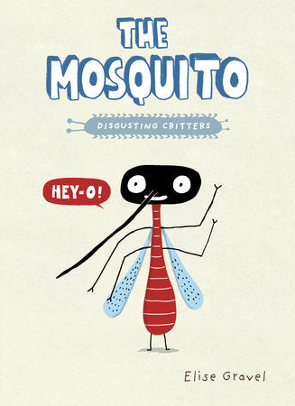 ECB: A Disgusting Critters Book: The Mosquito - Ages 6+