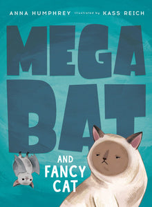 Megabat and Fancy Cat (Megabat #2) Ages 7+
