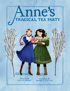 ECB: Anne #4: Anne's Tragical Tea Party - Ages 6+