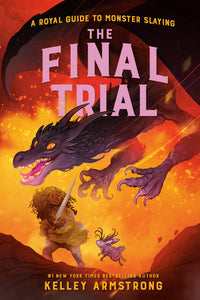 CB: A Royal Guide to Monster Slaying #4: The Final Trial - Ages 10+
