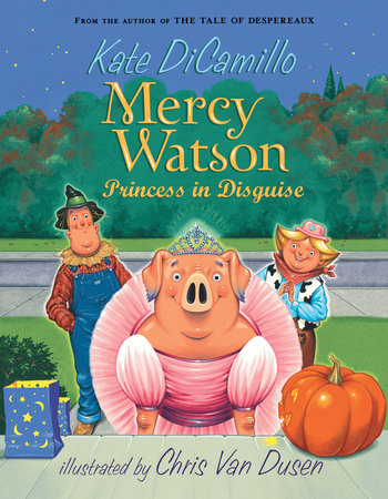 ECB: Mercy Watson #4: Mercy Watson Princess in Disguise - Ages 6+