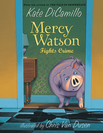 ECB: Mercy Watson #3: Mercy Watson Fights Crime - Ages 6+