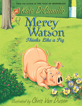 ECB: Mercy Watson #5: Mercy Watson Thinks Like a Pig - Ages 6+