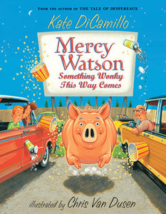 ECB: Mercy Watson #6: Mercy Watson Something Wonky This Way Comes - Ages 6+