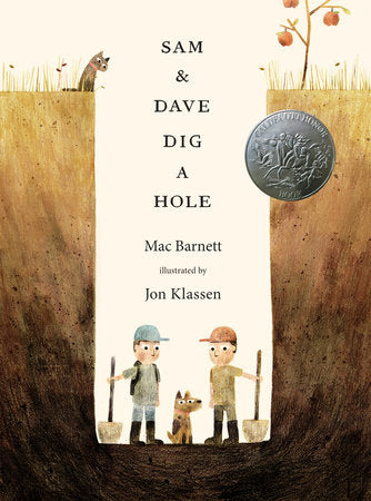 Sam & Dave Dig a Hole (Caldecott Honor) Ages 4+