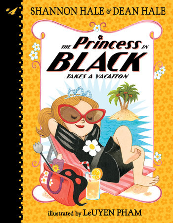Princess in Black Takes a Vacation (Princess in Black #4) Ages 5+