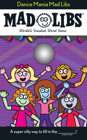 Dance Mania Mad Libs - Ages 8+