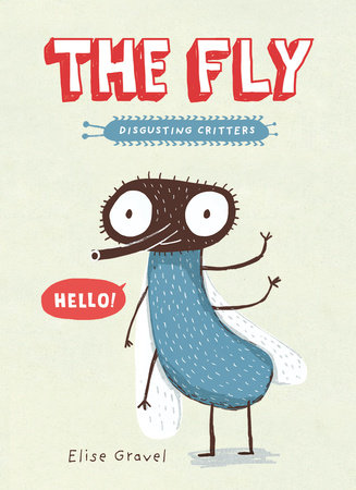 The Fly (A Disgusting Critters Book) Ages 6+