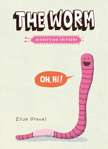 ECB: A Disgusting Critters Book: The Worm - Ages 6+