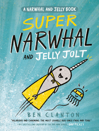 ECB: Narwhal and Jelly Book #2: Super Narwhal and Jelly Jolt - Ages 6+