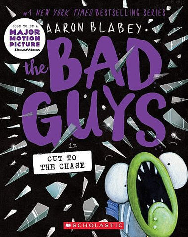 The Bad Guys in Cut to the Chase (Bad Guys #13) Ages 7+