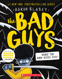 The Bad Guys in They're Bee-hind You! (Bad Guys #14) Ages 7+