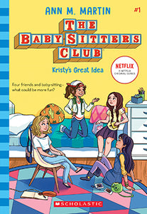 Kristy's Great Idea (The Baby-Sitter's Club #1) Ages 8-12