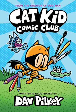 Cat Kid Comic Club (Cat Kid Comic Club #1) Ages 7+