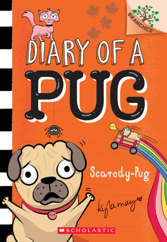 Scaredy-Pug (Diary of a Pug #5) Ages 5+