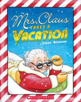 Mrs. Claus Takes a Vacation - Ages 3+