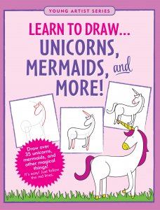 Learn To Draw... Unicorns & More - Ages 4+