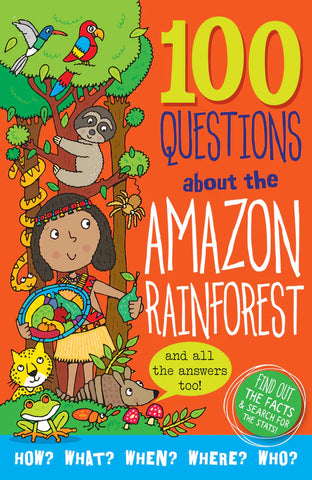 100 Questions About The Amazon Rainforest - Ages 7+