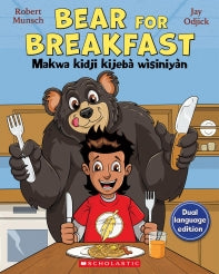 Bear for Breakfast /  Makwa Kidji Kijebà Wìsiniyàn - Ages 3+