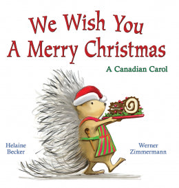 We Wish You a Merry Christmas: a Canadian Carol - Ages 3+